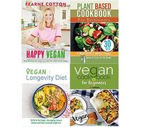 Happy Vegan [Hardcover], Plant Based Cookbook For Beginners, The Vegan Longevity Diet, Vegan Cookbook For Beginners 4 Books Collection Set