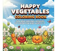 Happy Vegetables Coloring Book: Fun and Smiling Veggies to Color for Kids Ages 3-7