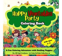 Happy Vegetables Party Coloring Book: A Fun Coloring Adventure with Smiling Veggies
