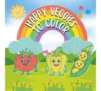 Happy Veggies To Color: Cute vegetable colouring book for kids