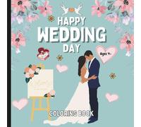 Happy Wedding Day Coloring Book: Wedding-Themed Coloring Book (WEDDING CELEBRATION COLORING AND ACTIVITY BOOKS)
