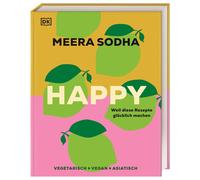 Happy - weil diese Rezepte glucklich machen: Ve, Sodha, Sodha,.