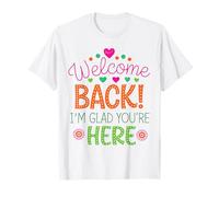 Happy Welcome Back I'm Glad You're Here for Kid Men Women T-Shirt