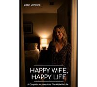 Happy Wife, Happy Life: A Couple's Journey Into The Hotwife Life
