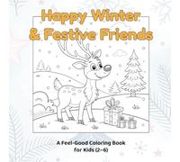 Happy Winter & Festive Friends: A Joyful Kids Coloring Book for Ages 2-6: One-Sided Designs with Bonus Doodles for Cozy Fun