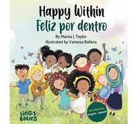 Happy within/ Feliz por dentro: English Spanish Bilingual edition