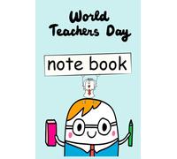HAPPY WORLD TEACHERS' DAY| Teaching Professional’s Journal, Composition, Diary. Celebrate - Recognize the Teacher in school or Personal use, 6 x 9,100 Lined Pages.