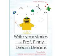 Happy Writing Draw & Write Notebook - Primary Ruled: AniToony Cartoon Collection - Prof. Pinny Dream Dreams