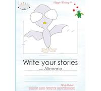 Happy Writing Draw & Write Notebook - Wide Ruled: AniToony Cartoon Collection - Alieanna