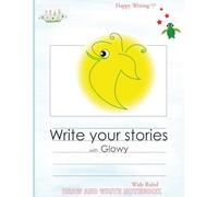 Happy Writing Draw & Write Notebook - Wide Ruled: AniToony Cartoon Collection - Glowy