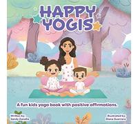Happy Yogis: A fun kids yoga book with positive affirmations (English Edition)