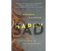 HAPPYSAD: Getting Over the One That Got Away