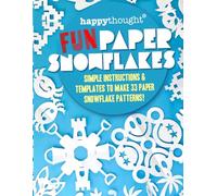 Happythought Fun Paper Snowflakes: Simple instructions & templates to make 33 Paper Snowflake patterns!: 13 (Happythought craft workbooks)