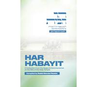 Har Habayit: A Collection from Chazal and Commentaries on the Site of the Beis Hamikdash
