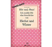 HAr mal, Oma Ich erzAhle Dir eine Geschichte von Herbst und Winter: Herbst<|