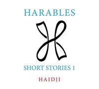 Harables: Short Stories 1: Volume 1