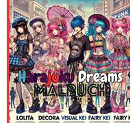 Harajuku Dreams: Malbuch - Das kreative Malbuch