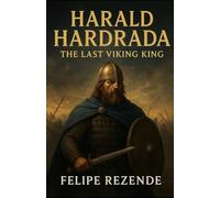 Harald Hardrada: The Last Viking King (Sons of the North: The Viking Chronicles)
