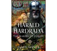 Harald Hardrada : The Making of Europe
