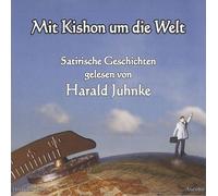 Harald Juhnke - Mit Kishon um die Welt-Satirische Geschichten gelesen von