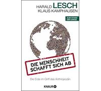 Harald Lesch Kl Die Menschheit schafft sich ab: Die Erde im Griff d (Paperback)