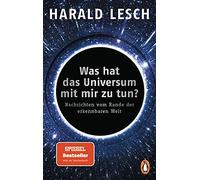 Harald Lesch Was hat das Universum mit mir zu tun?: Nachrichten vom (Paperback)