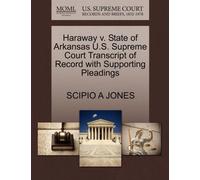 Haraway V. State of Arkansas U.S. Supreme Court Transcript of Record with Supporting Pleadings