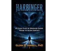 Harbinger: 25 Case Files of Warning Signs Prior to Alien Contact (Alien Abduction Series)