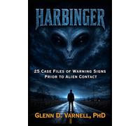 Harbinger: 25 Case Files of Warning Signs Prior to Alien Contact (Alien Abduction Series)