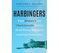 Harbingers: What January 6 and Charlottesville Reveal About Rising Threats to American Democracy