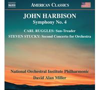 Nat Orc Inst Phil/Miller - John Harbison: Symphony No. 4, Carl Ruggles: Sun-Treader, Steven Stucky: Second Concerto for Orchestra