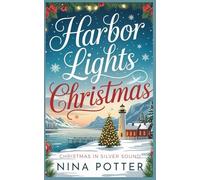 Harbor Lights Christmas: A Later in Life Grumpy Sunshine Christmas Romance (Christmas in Silver Sound)