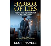 Harbor of Lies: A Boston Heist. A Stolen Manifest. A Trap Set in Shadows (1)