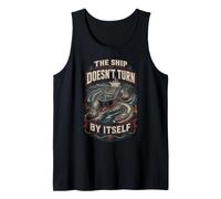Harbor Pilot The Ship Doesnt Turn By Itself Tank Top