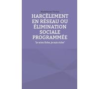 Harcèlement en réseau ou élimination sociale programmée: "Je m'en fiche, je suis riche"