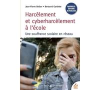 Harcèlement et cyberharcèlement à l'école: Une souffrance scolaire en réseau