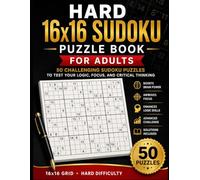 Hard 16x16 Sudoku Puzzle Book for Adults: 50 Challenging Sudoku Puzzles to Test Logic, Focus, and Problem-Solving Skills