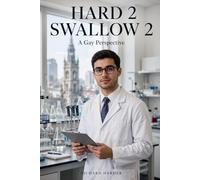 Hard 2 Swallow 2: A Gay Perspective