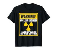 Hard At Work Do Not Bother Energy Uranium Nuclear Engineer Value Graphic T-Shirt