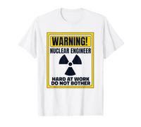 Hard At Work Do Not Bother Energy Uranium Nuclear Engineer Value Graphic T-Shirt