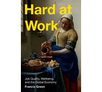 Hard at Work : Job Quality, Wellbeing, and the Global Economy