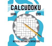 Hard Calcudoku: 9x9 grids With All Arithmetic Operations, Large Print Logic Puzzle Book, Activity For Brain Relaxing, (8.5x11) inches, With Solutions