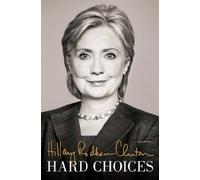Hard Choices: A Memoir