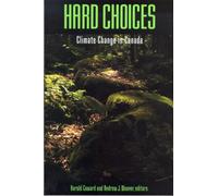 Hard Choices : Climate Change in Canada
