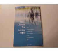 Hard Choices for Loving People: CPR, Artificial Feeding, Comfort Care, and the Patient with a Life-Threatening Illness