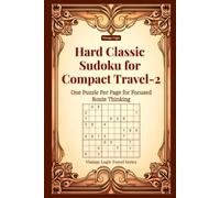 Hard Classic Sudoku for Compact Travel-2: One Puzzle Per Page for Focused Route Thinking (Vintage Logic Travel Series)