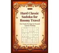 Hard Classic Sudoku for Roomy Travel: One Puzzle Per Page for Focused Layover Thinking (Vintage Logic Difficulty Series)