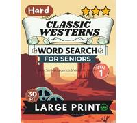 Hard Classic Westerns Vol 1 Word Search for Seniors Large Print: 100 Nostalgic Hollywood Western Puzzles | 14x14 Grid 30pt Large Font | All 8 ... (Classic Westerns Word Search Collection)