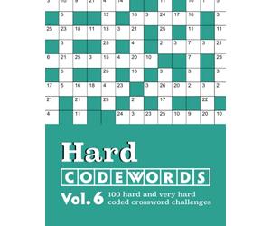 Hard Codewords Vol. 6: 100 hard and very hard coded crossword challenges