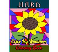 Hard Color By Numbers Coloring Book: Large Print Airplane, Kite, Birds, Flowers, Animals, Balloon, And Pretty Patterns Paint By Numbers Book For Kids & Teens & Adults age 8-16+